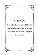 Luận văn Hoàn thiện kiểm toán chu trình hàng tồn kho trong kiểm toán báo cáo tài chính do Công ty Kiểm toán tư vấn xây dựng Việt Nam thực hiện