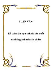 Luận văn Kế toán tập hợp chi phí sản xuất và tính giá thành sản phẩm