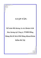 Luận văn Kế toán tiền lương và các khoản trích theo lương tại Công ty TNHH Hồng Hưng Hà - Số 46A - Phố Hàng Khoai - Hoàn Kiếm - Hà Nội
