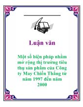 Luận văn Một số biện pháp nhằm mở rộng thị trường tiêu thụ sản phẩm của Công ty May Chiến Thắng từ năm 1997 đến năm 2000