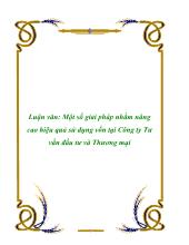 Luận văn Một số giải pháp nhằm nâng cao hiệu quả sử dụng vốn tại Công ty Tư vấn đầu tư và Thương mại