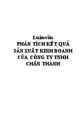 Luận văn Phân tích kết quả sản xuất kinh doanh của công ty TNHH Chấn Thành