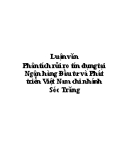 Luận văn Phân tích rủi ro tín dụng tại ngân hàng đầu tư và phát triển Việt Nam chi nhánh Sóc Trăng