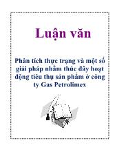 Luận văn Phân tích thực trạng và một số giải pháp nhằm thúc đây hoạt động tiêu thụ sản phẩm ở công ty Gas Petrolimex