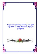 Luận văn Quan hệ thương mai giữa Việt Nam và Nhật Bản thực trạng và giải pháp