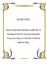 Luận văn Quản trị hoạt động bán hàng cá nhân đối với mặt hàng ô tô isuzu trên thị trường miền trung của công ty cơ khí ô tô và thiết bị điện Đà Nẵng