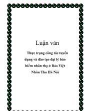 Luận văn Thực trạng công tác tuyển dụng và đào tạo đại lý bảo hiểm nhân thọ ở bảo việt nhân thọ Hà Nội