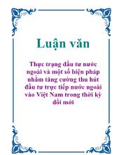 Luận văn Thực trạng đầu tư nước ngoài và một số biện pháp nhằm tăng cường thu hút đầu tư trực tiếp nước ngoài vào Việt Nam trong thời kỳ đổi mới