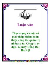 Luận văn Thực trạng và một số giải pháp nhằm hoàn thiện công tác quản trị nhân sự tại Công ty xe đạp - Xe máy Đống Đa Hà Nội