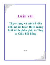 Luận văn Thực trạng và một số kiến nghị nhằm hoàn thiện mạng lưới kênh phân phối ở Công ty Giấy Bãi Bằng