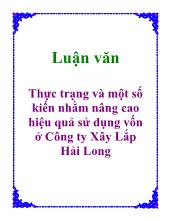 Luận văn Thực trạng và một số kiến nhằm nâng cao hiệu quả sử dụng vốn ở Công ty Xây Lắp Hải Long