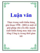 Luận văn Thực trang xuất khẩu hàng giai đoạn 1998 - 2001và một số giải pháp chủ yếu đẩy mạnh xuất khẩu hàng may mặc của tổng Công ty trong thời gian tới