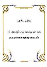 Luận văn Tổ chức kế toán nguyên vật liệu trong doanh nghiệp sản xuất