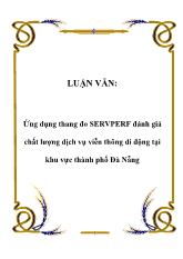 Luận văn Ứng dụng thang đo SERVPERF đánh giá chất lượng dịch vụ viễn thông di động tại khu vực thành phố Đà Nẵng