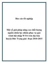 Một số giải pháp nâng cao chất lượng nguồn nhân lực nhằm phục vụ quá trình hội nhập WTO trên địa bàn huyện Đức Trọng giai đoạn 2010 - 2015