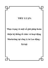 Thực trạng và một số giải pháp hoàn thiện hệ thống tổ chức và hoạt động Marketing tại công ty in Lao động - Xã hội