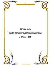 Tiểu luận Bài quản trị kinh doanh ngân hàng Á Châu - ACB