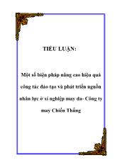 Tiểu luận Một số biện pháp nâng cao hiệu quả công tác đào tạo và phát triển nguồn nhân lực ở xí nghiệp may da - Công ty may Chiến Thắng