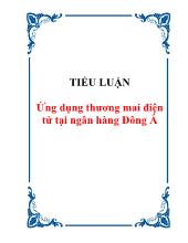 Tiểu luận Ứng dụng thương mai điện tử tại ngân hàng Đông Á