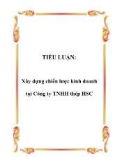 Tiểu luận Xây dựng chiến lược kinh doanh ở Công ty TNHH thép HSC