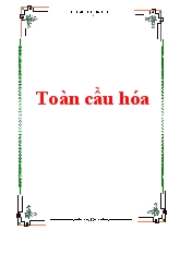Vấn đề Toàn cầu hóa đói với nước ta hiện nay