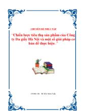 Chuyên đề Chiến lược tiêu thụsản phẩm của Công ty Da giầy Hà Nội và một số giải pháp cơ bản để thực hiện