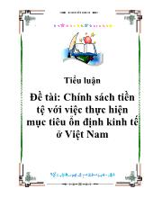 Đề tài Chính sách tiền tệ với việc thực hiện mục tiêu ổn định kinh tế tại Việt Nam