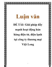 Đề tài Giải pháp đẩy mạnh hoạt động bán hàng điện tử, điện lạnh tại công ty thương mại Việt Long