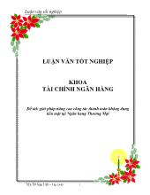 Đề tài Giải pháp nâng cao công tác thanh toán không dung tiền mặt tại Ngân hang Thương Mại