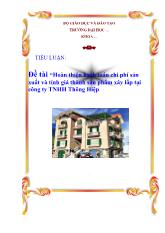 Đề tài Hoàn thiện hạch toán chi phí sản xuất và tính giá thành sản phẩm xây lắp tại công ty TNHH Thông Hiệp