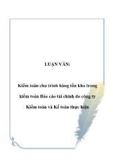 Đề tài Kiểm toán chu trình hàng tồn kho trong kiểm toán báo cáo tài chính do công ty Kiểm toán và Kế toán thực hiện