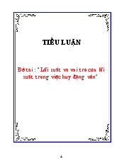 Đề tài Lãi suất và vai trò của lãi suất trong việc huy động vốn