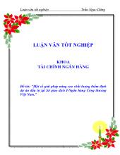 Đề tài Một số giải pháp nâng cao chất lượng thẩm định dự án đầu tư tại Sở giao dịch I - Ngân hàng Công thương Việt Nam