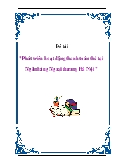 Đề tài Phát triển hoạt động thanh toán thẻ tại Ngân hàng Ngoại thương Hà Nội