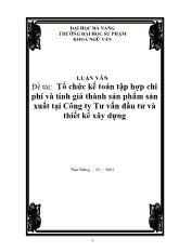 Đề tài Tổ chức kế toán tập hợp chi phí và tính giá thành sản phẩm sản xuất tại Công ty Tư vấn đầu tư và thiết kế xây dựng