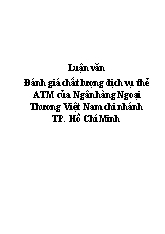 Luận văn Đánh giá chất lượng dịch vụ thẻ ATM của Ngân hàng Ngoại Thương Việt Nam chi nhánh TP Hồ Chí Minh