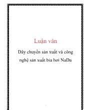 Luận văn Dây chuyền sản xuất và công nghệ sản xuất bia hơi NaDa