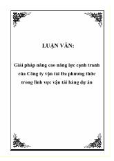 Luận văn Giải pháp nâng cao năng lực cạnh tranh của Công ty vận tải Đa phương thức trong lĩnh vực vận tải hàng dự án