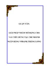 Luận văn Giải pháp nhằm mở rộng cho vay tiêu dùng tại chi nhánh ngân hàng Vpbank Thăng Long