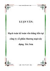 Luận văn Hạch toán kế toán vốn bằng tiền ở công ty cổ phân thương mại - Xây dựng Sóc Sơn