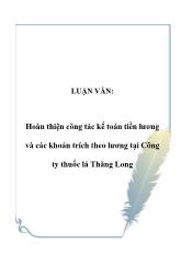 Luận văn Hoàn thiện công tác kế toán tiền lương và các khoản trích theo lương ở Công ty thuốc lá Thăng Long