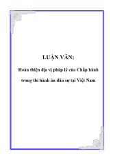 Luận văn Hoàn thiện địa vị pháp lý của Chấp hành trong thi hành án dân sự tại Việt Nam