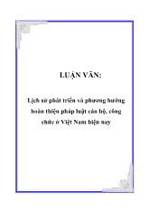 Luận văn Lịch sử phát triển và phương hướng hoàn thiện pháp luật cán bộ, công chức ở Việt Nam hiện nay