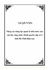 Luận văn Nâng cao năng lực quản lý nhà nước của cán bộ, công chức chính quyền cấp xã ở tỉnh Hà Tĩnh hiện nay