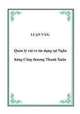 Luận văn Quản lý rủi ro tín dụng tại Ngân hàng Công thương Thanh Xuân