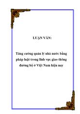 Luận văn Tăng cường quản lý nhà nước bằng pháp luật trong lĩnh vực giao thông đường bộ tại Việt Nam hiện nay