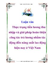 Luận văn Thực trạng tiền lương thu nhập và giải pháp hoàn thiện công tác trả lương nhằm tác động đến năng suất lao động hiện nay tại Việt Nam