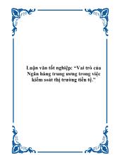 Luận văn Vai trò của Ngân hàng trung ương trong việc kiểm soát thị trường tiền tệ