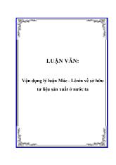 Luận văn Vận dụng lý luận Mác - Lênin về sở hữu tư liệu sản xuất ở nước ta