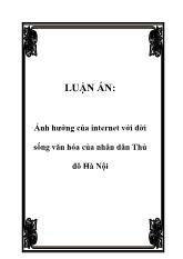 Tiểu luận Ảnh hưởng của internet với đời sống văn hóa của nhân dân Thủ đô Hà Nội